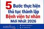 5 Bước thực hiện thủ tục thành lập Bệnh viện tư nhân Mới Nhất 2026